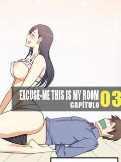Excuse-me This is My Room 3